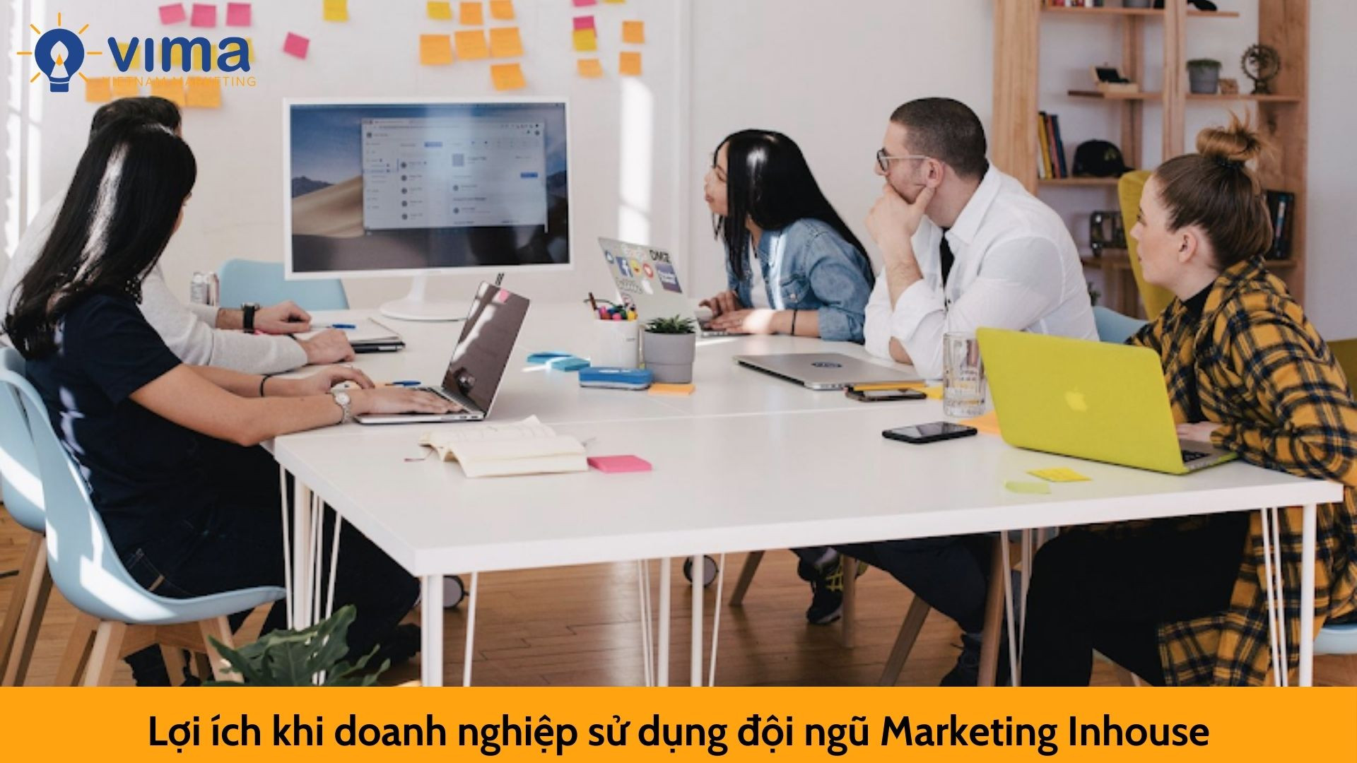 Lợi ích khi doanh nghiệp sử dụng đội ngũ Marketing Inhouse